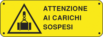 Cartello "Attenzione ai carichi sospesi"
