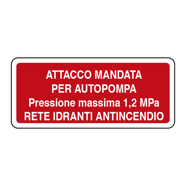 Cartello "Attacco mandata per autopompa rete idranti antincendio"