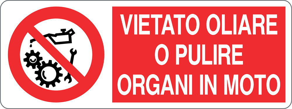Cartello "Vietato Oliare o Pulire"