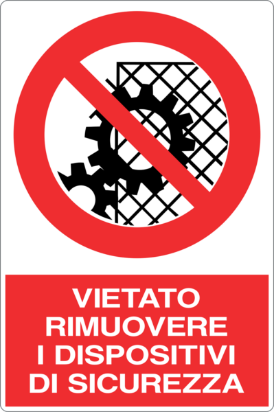 Cartello "Vietato rimuovere i dispositivi di sicurezza"
