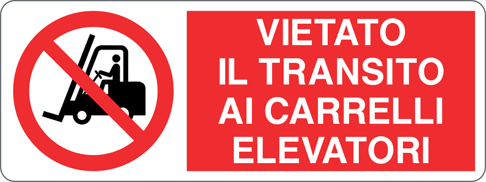 Cartello "Vietato il transito ai carrelli elevatori"