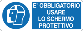 Cartello "È obbligatorio usare lo schermo protettivo"