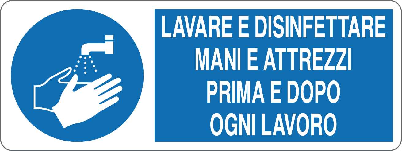 Cartello "Lavare e disinfettare mani e attrezzi prima e dopo ogni lavoro"