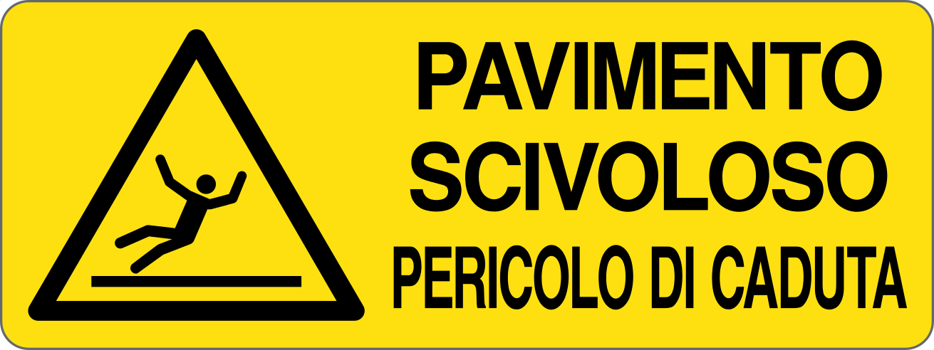 Cartello "Attenzione pavimento scivoloso pericolo di caduta"