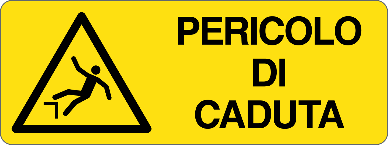 Cartello "Attenzione pericolo di caduta"