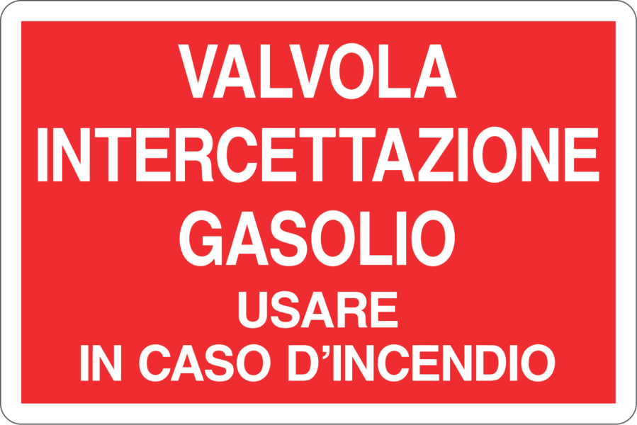 Cartello "Valvola intercettazione gasolio