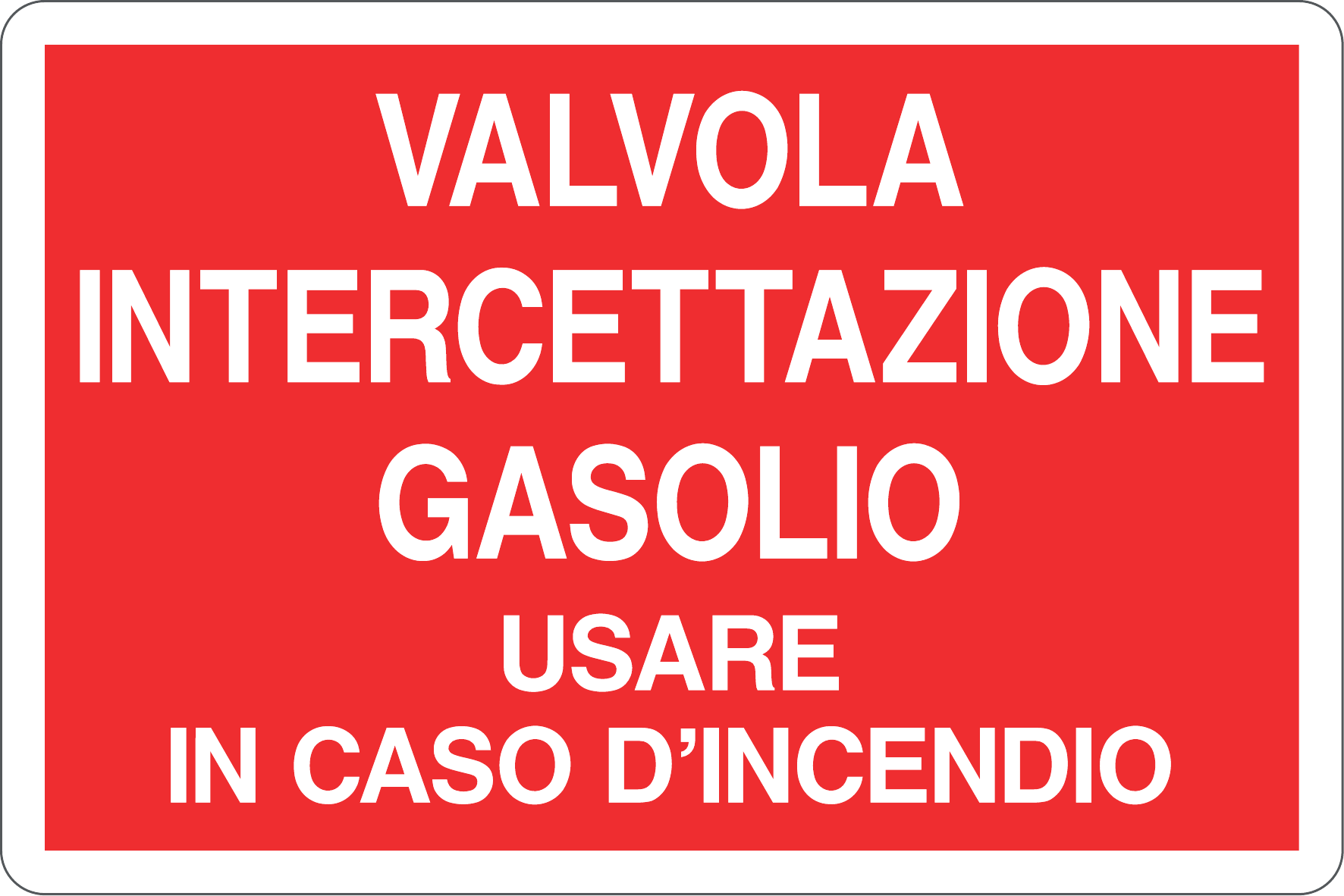 Cartello "Valvola intercettazione gasolio