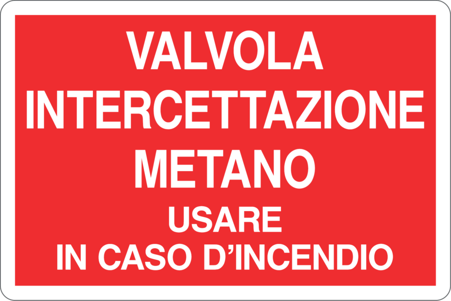 Cartello "Valvola intercettazione metano