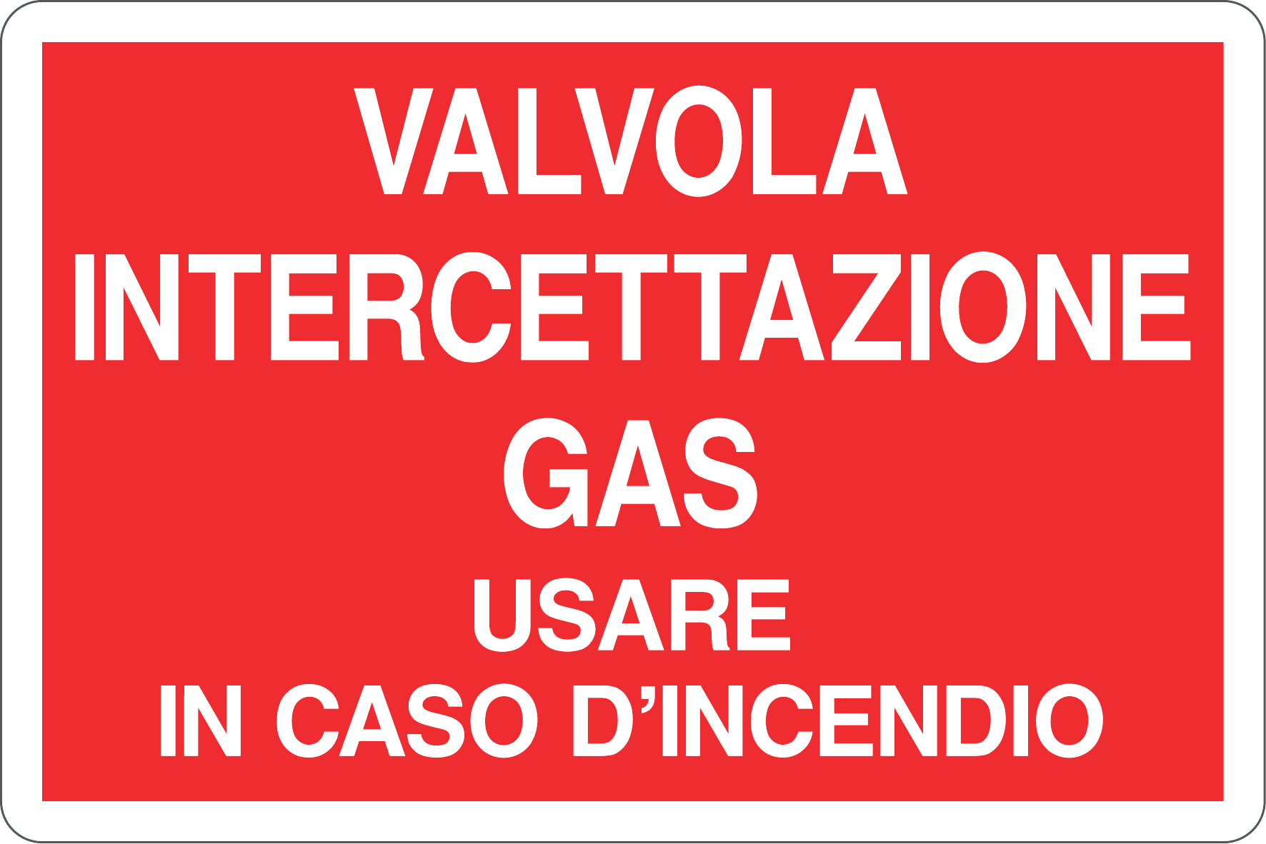 Cartello" Valvola Intercettazione Gas"