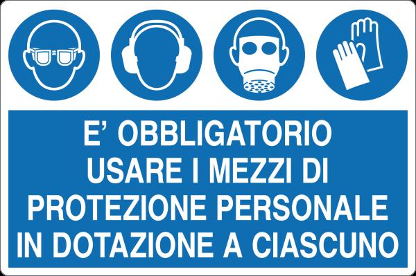 Cartello "È obbligatorio usare i mezzi di protezione personale in dotazione a ciascuno"